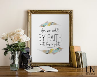 Instant 'for we walk by faith not by sight' 2 Corinthians 5:7 Printable File 8x10 Scripture Art Bible Verse Typography
