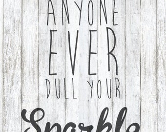 Don't Let Anyone EVER Dull Your Sparkle SVG File