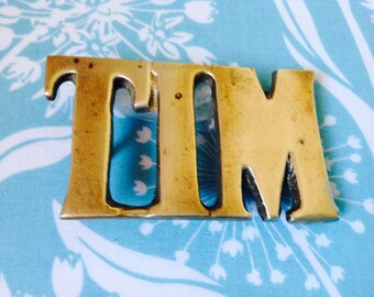 Tim belt buckle, solid brass belt buckle, retro belt buckle, vintage belt buckle, tim collectible, name of tim, men's gift idea