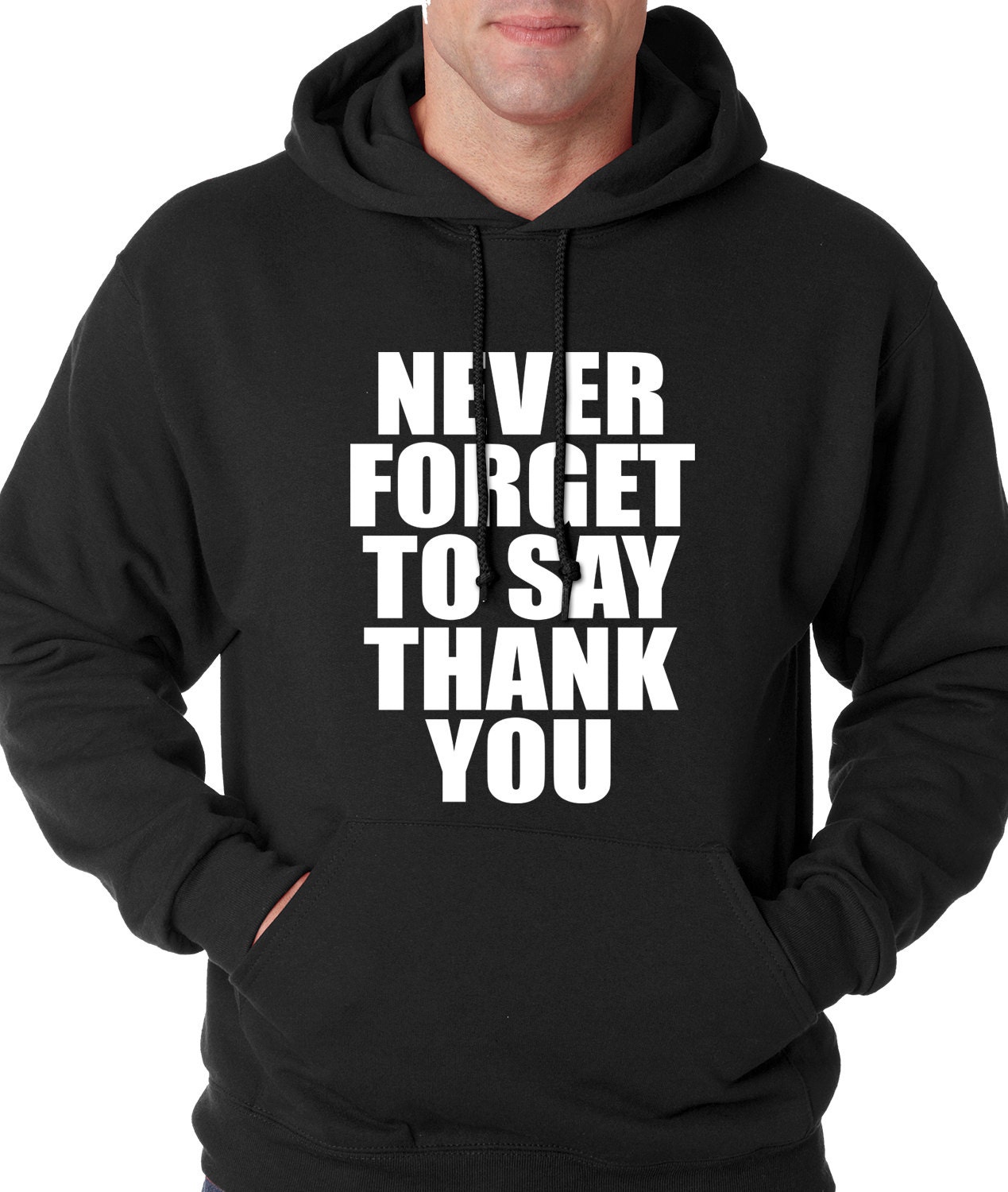 Hoodie Never Forget to Say Thank You Hooded Jacket Sweatshirt