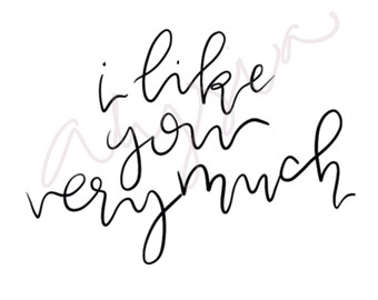 I Like You Very Much Print