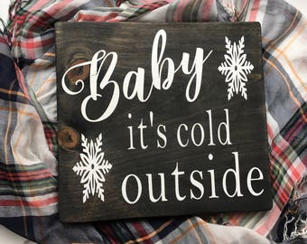 Baby It's Cold Outside | It's Cold Outside | Winter Sign | Christmas Sign | Baby Its Cold | Rustic Christmas | Christmas Decor | 11.5"x11.5"