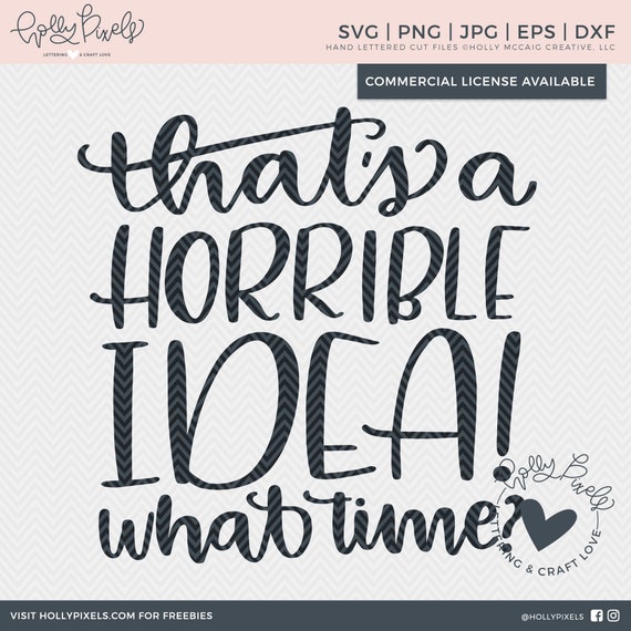 Download Funny SVG Horrible Idea Funny Quote SVG Funny SVG Quotes