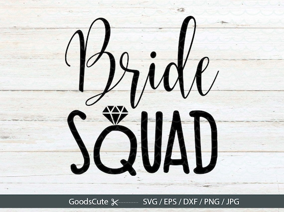 Download Bride Squad SVG Bride SVG Team Bride svg Wedding SVG