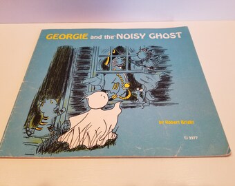 Georgie and the Noisy Ghost By Robert Bright, Copyright 1971 by Scholastic Book Services