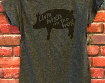 Livin' high on the hog Tshirt
