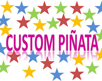CUSTOM PINATAS.