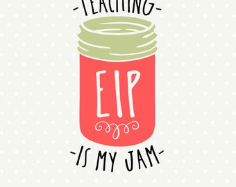 EIP Teacher SVG, Teaching is my Jam svg file, EIP Teacher cut file, Back to School Teacher Iron on file, Teaching svg design