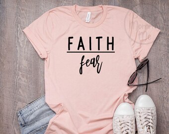 Faith Over Fear Shirt, Christian Shirt, Religious Shirts for Women, Christian T Shirts Women, Faith Shirts, Graphic Tee Fearless Shirt Women