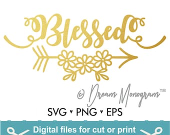 Blessed Svg/ Thankful Svg/ Arrow Svg/ Flowers svg / Svg/ Cutting files for use with Silhouette Cameo and Cricut