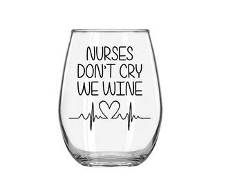 Nurse Wine Glass - Nurse Gift - Wine Gift - Nurse Graduation Gift - Funny Nurse Gift - Nursing Graduation Gift