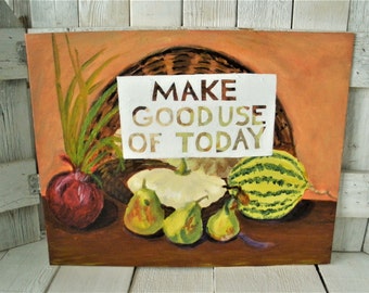 Vintage painting still life food fruit vegetables with message altered upcycled inspirational message on canvas/ free shipping US