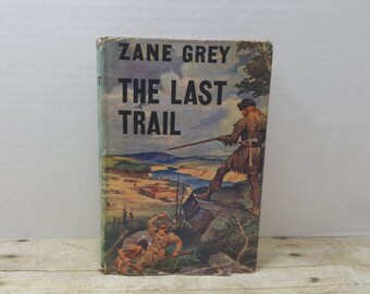The Last Trail, 1941, Zane Grey, vintage book