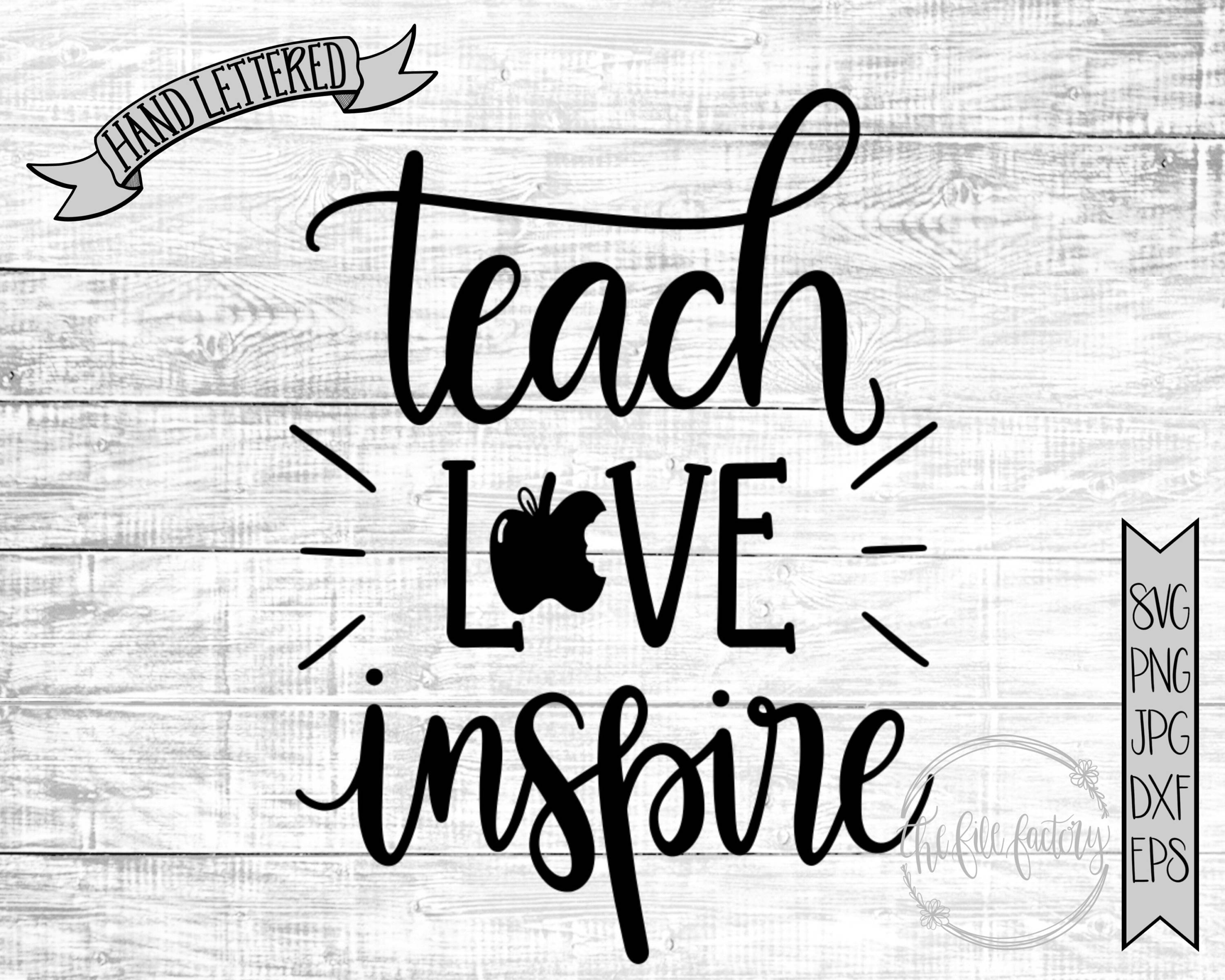 Teach Love Inspire SVG / Teacher Printable / Hand Lettered and