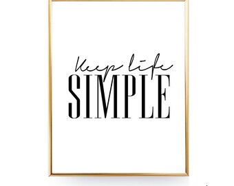 Keep Life Simple Printable Download Inspirational Print It Quote Minimalist Poster Things Keep Life Simple Printable Download Inspirational Print It Quote Minimalist Poster Things