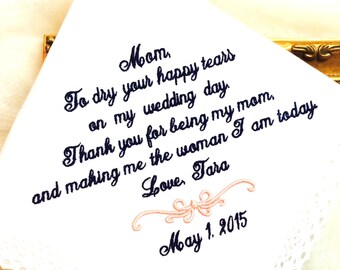 Mother of The Bride Handkerchief - To dry your HAPPY tears - Thank you for being my MOM and making me the WOMAN I am today Hankie - Hanky
