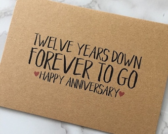 Twelve years down, forever to go, 12th Anniversary Card