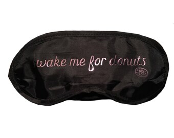 Sleep Mask - Wake Me For Donuts