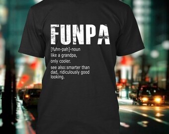 Grandpa Gift, Grandpa Shirt,Grandparent Gift, Father's Day Gift, Grandfather Gift, FUNPA Like A Grandpa Only Cooler Grandpa Funny T-shirt