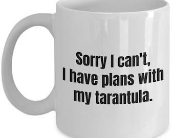 Funny Tarantula Mug - Tarantula Lover Gift - Spider Present - Plans With My Tarantula
