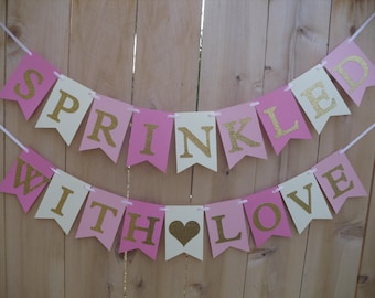 Sprinkled With Love Banner - Baby Sprinkle, Baby Shower, Bridal Shower Banner - Pinks, Cream And Gold Glitter