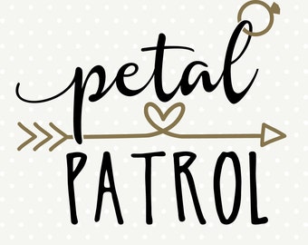 Petal Patrol SVG file, DIY Bridal Party Gifts, Flower Girl cut file, Wedding Iron on file, Commercial cut file, vinyl die cut file