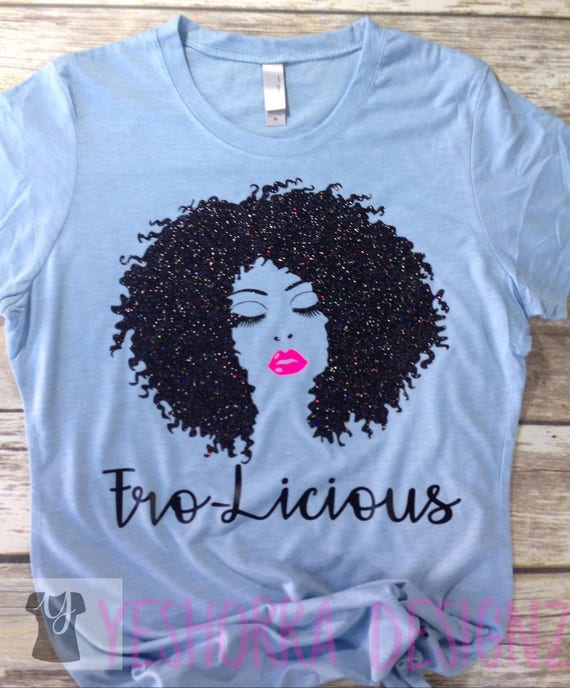 Natural Hair T-Shirt Natural Hair Shirt Fro-Licious Natural