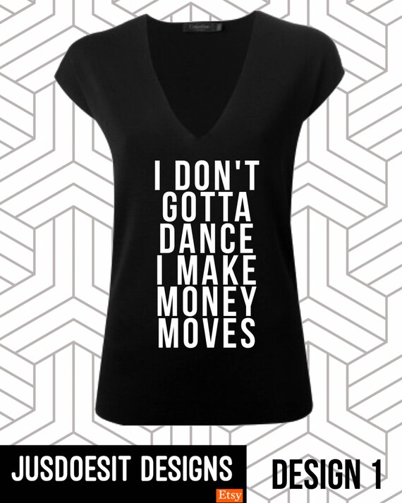 I Don't Dance I Make Money Moves T-Shirt or Tank Cardi B