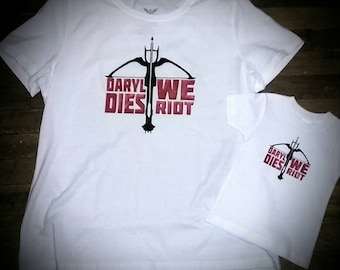 Daryl dies we riot Walking Dead inspired Daryl Dixon adult tees and childrens