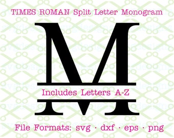 Times Roman Split Letter SVG, Dxf, Eps, Png; Serif Split Letter Monogram, Roman Classic Split Letter Svg for Cricut & Silhouette, Cut Files