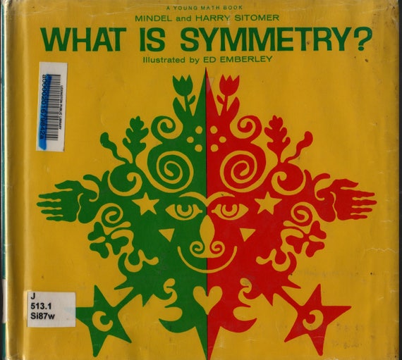 What Is Symmetry? + First Printing + Mindel and Harry Sitomer + Ed Emberley + 1970 + Vintage Kids Book