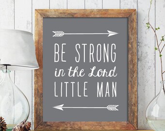Be strong in the Lord little man Printable Art, Boy Nursery Wall Art, Boy Nursery Print, Kids Room Decor, Nursery Poster, Nursery Print 245