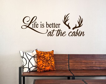 Life is Better At the Cabin Vinyl Decal - Wall Decal Quote, Cabin Vinyl Saying, Cabin Vinyl Wall Decal, Cabin Wall Quote, Lettering, 26x9.35