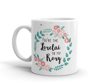 You're the Lorelai to My Rory Mug | Gilmore Girls Mug | Lorelai Rory Mug | Rory and Lorelai | Mugs for BFF | Gift For Bestfriend