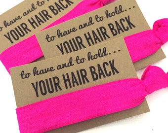 Bachelorette Party Favors | Hair Tie Favors | To Have and To Hold Your Hair Back | MOH Survival Kit Goody Bag