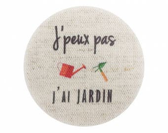 "I can't, I have garden" button