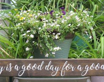 TODAY is a Good DAY for a GOOD Day sign-Hand painted rustic wood sign-Inspirational sign-Housewarming gift-Birthday Gift-28"||30"