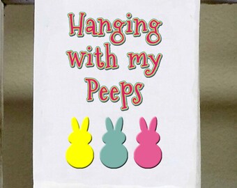 Easter , Kitchen Towel,"Hanging with my peeps", Dish Towel, easter decor