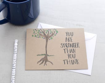 Encouragement Card - You Are Stronger Than You Think - Friend Card - Card for Illness - Get Well Card - Encouraging Thinking of You Card