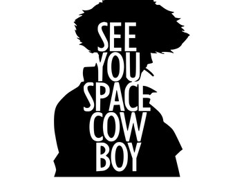 Cowboy Bebop "See You Space Cowboy" silhouette Vinyl Decal for cars, windows, laptops, or any hard smooth surface.