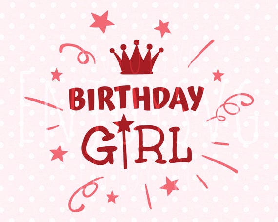 Download Birthday Girl SVG Cut file Birthday svg Cricut Baby Svg cut