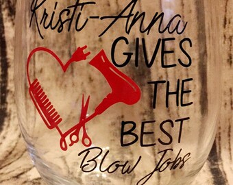 Hairstylist Gifts - Hairdresser Gifts - Funny Wine Glasses - Hairdresser gives the best Blow Jobs Wine Glass - Hairdresser wine glass