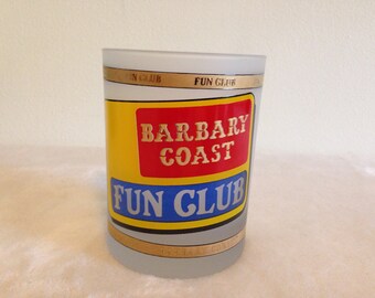 Vintage Barbary Coast Fun Club Drinking Glass