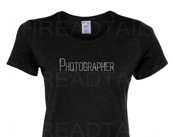 Photographer Shirt | Rhinestone Top for Photography Student, Wedding Photographers, those who love taking pictures | Bling gift idea.