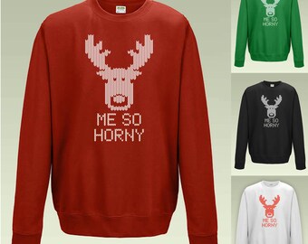 Me So Horny Sweatshirt JH030 Funny Rude Christmas Jumper Sweater