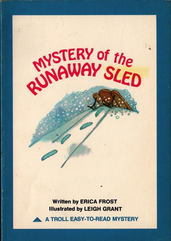 Mystery of the Runaway Sled + Erica Frost + Leigh Grant + 1979 + Vintage Kids Book