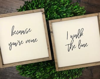 Because You're Mine I Walk the Line Sign Set | Wood Sign | Gift for Her | Farmhouse Sign | Farmhouse Decor | Farmhouse Style | Johnny Cash