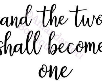 And The Two Shall Become One, png files for cricut, instant digital download, personal and commercial use
