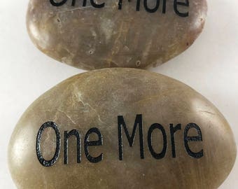 One More. Set of 2 Engraved River Rocks