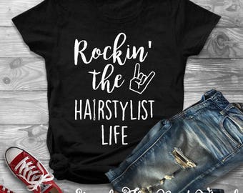Rockin the Hairstylist Life | Hairstylist Gift | Hairdresser Gift | Hairdresser | Hairdresser Shirt | Hairstylist | Hairstylist Shirt | Hair